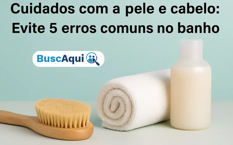 Cuidados com a pele e cabelo: Evite 5 erros comuns no banho - Busca Aqui