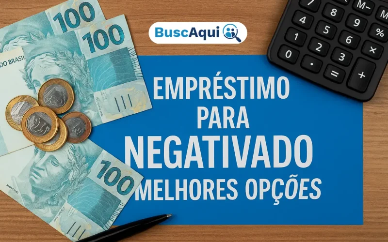 Empréstimo para negativado melhores opções: alternativas reais - Busca Aqui
