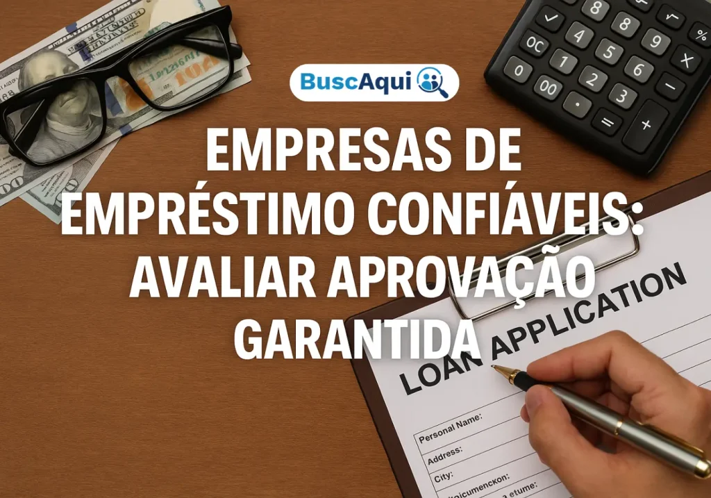 Empresas de empréstimo confiáveis: avaliar aprovação garantida - Busca Aqui